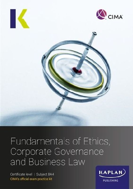 BA4 FUNDAMENTALS OF ETHICS, CORPORATE GOVERNANCE AND BUSINESS LAW - EXAM KIT