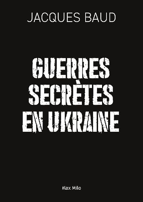 Guerres secrètes en Ukraine