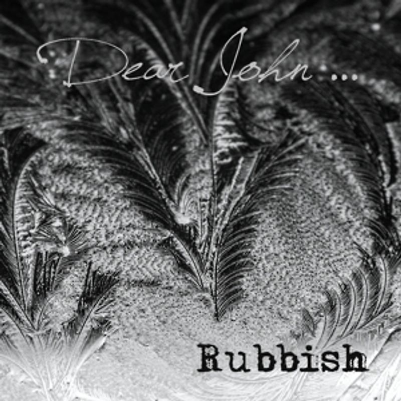 Rubbish - Dear John
