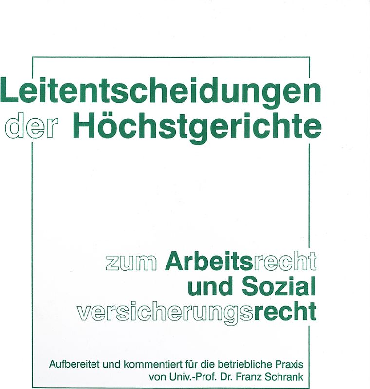 Leitentscheidungen der Höchstgerichte zum Arbeitsrecht und Sozialversicherungsrecht