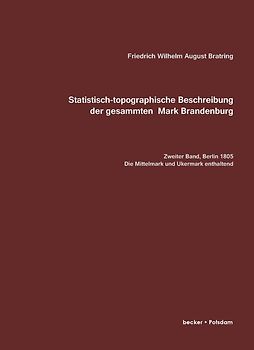 Statistisch-topografische Beschreibung der gesammten Mark Brandenburg