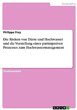 Die Risiken von Dürre und Hochwasser und die Vorstellung eines partizipativen Prozesses zum Hochwassermanagement