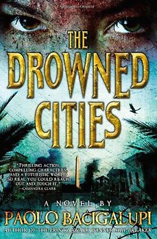 The Drowned Cities - Bacigalupi, Paolo
