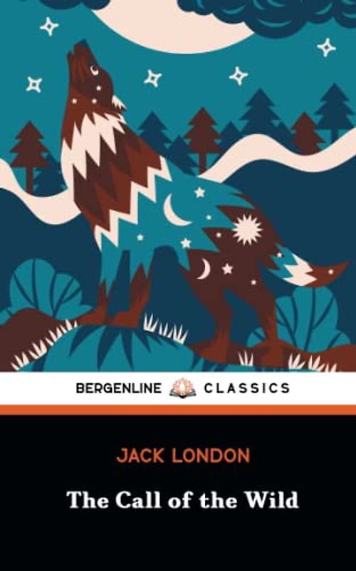 The Call of the Wild: A Classic Tale of Adventure and Survival (Annotated)