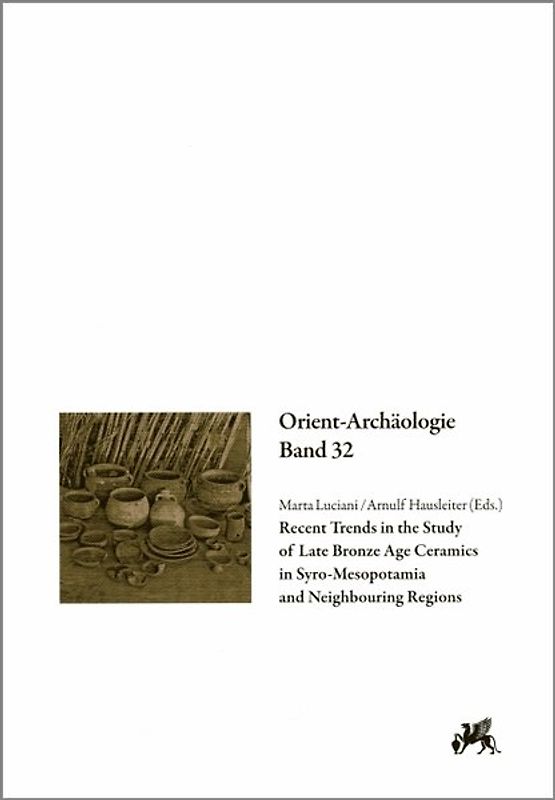 Recent Trends in the Study of Late Bronze Age Ceramics in Syro-Mesopotamia and Neighbouring Regions