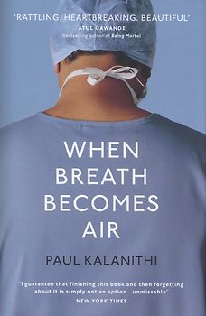 When Breath Becomes Air - Paul Kalanithi [Hardcover]
