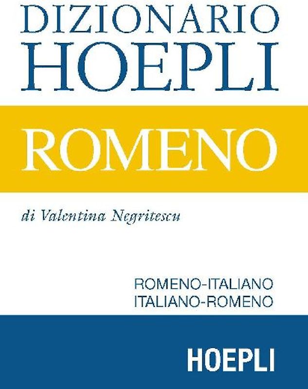 Dizionario Hoepli romeno. Romeno-italiano, italiano-romeno