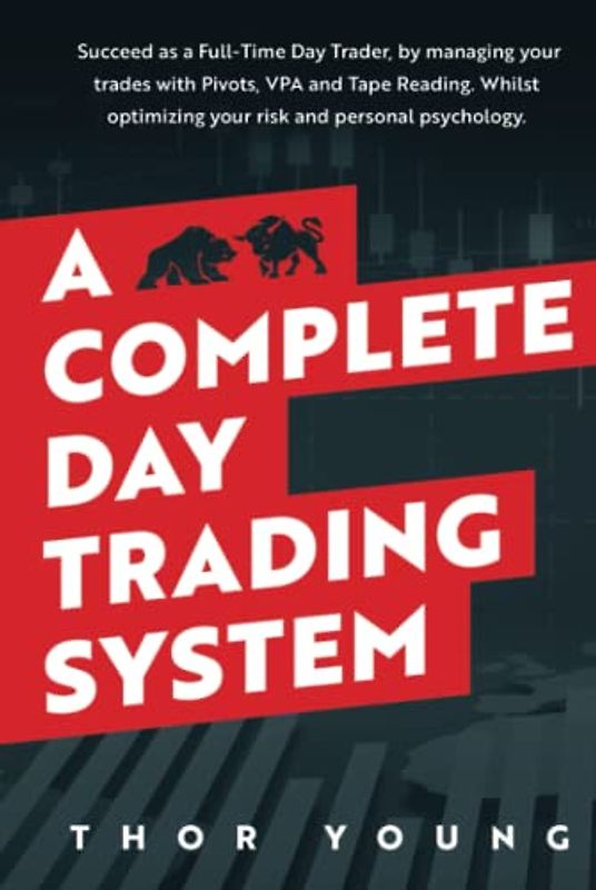 A Complete Day Trading System: Succeed as a Full-Time Day Trader, by managing your trades with Pivots, VPA, and Tape Reading. Whilst optimizing your risk and personal psychology.
