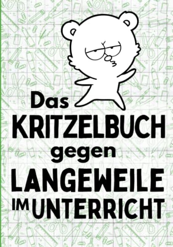 Das Kritzelbuch gegen Langeweile im Unterricht: Die unterhaltsamste Rettung gegen Langeweile in der Schule | 100 Seiten | Kritzeln und Zeichen mit 50 Vorschlägen
