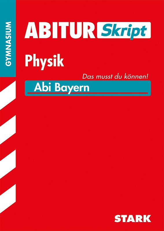 STARK Physik - AbiturSkript Bayern