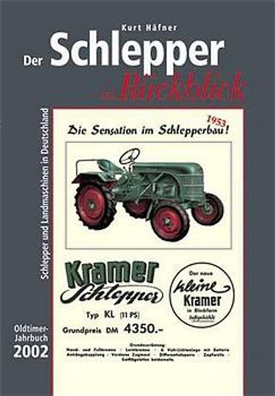 Der Schlepper im Rückblick. Oldtimer Jahrbuch. Schlepper und Landmaschinen in Deutschland