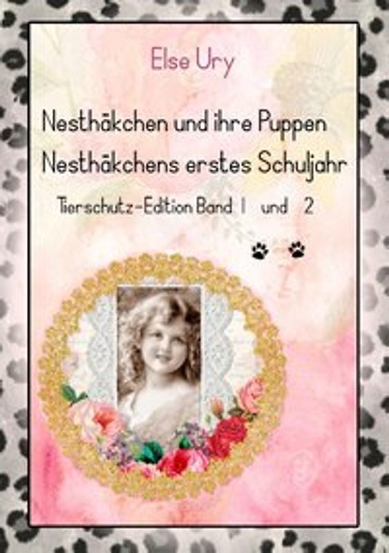 Nesthäkchen und ihre Puppen Nesthäkchens erstes Schuljahr  Tierschutz-Edition. Band 1 und 2