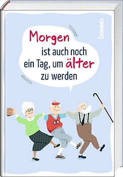 Morgen ist auch noch ein Tag ... um älter zu werden