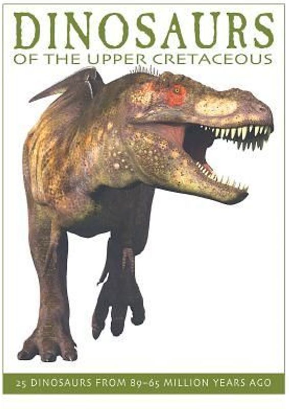 Dinosaurs of the Upper Cretaceous