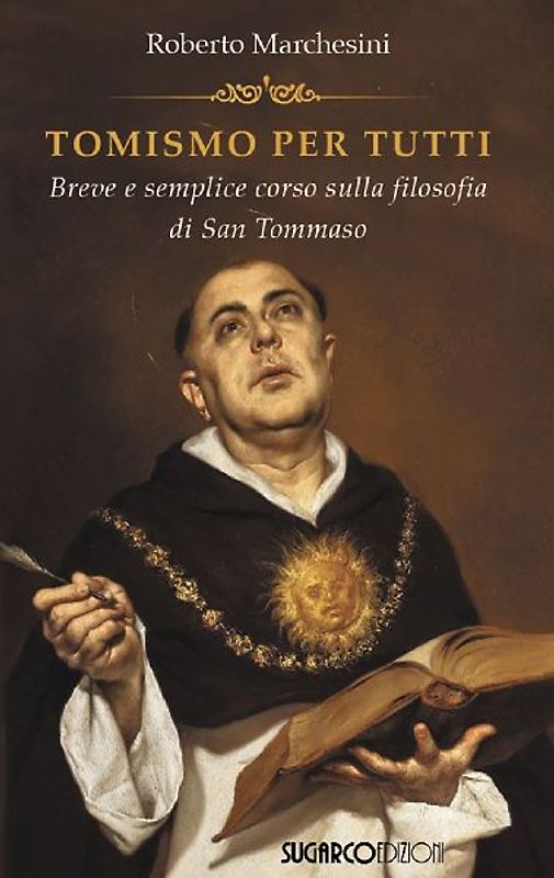 Tomismo per tutti. Breve e semplice corso sulla filosofia di san Tommaso