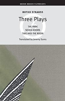Botho Strauss: Three Plays: The Park, Seven Doors, Time and the Room (Oberon Modern Plays)