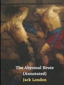 The Abysmal Brute (Annotated)