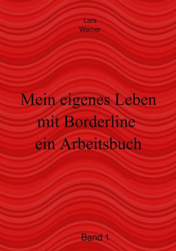 Arbeitsbuch / Mein eigenes Leben mit Borderline
