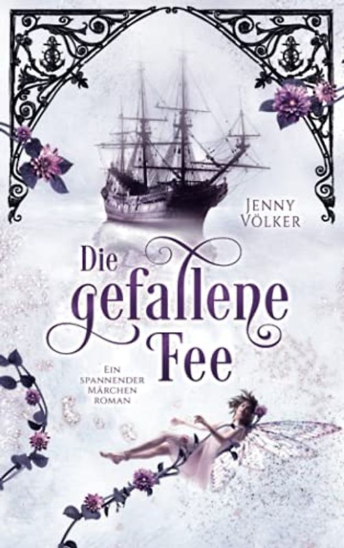 Die gefallene Fee: Ein spannender Märchenroman