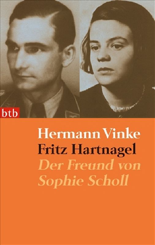 Fritz Hartnagel - Der Freund von Sophie Scholl