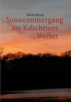 Sonnenuntergang am Kalscheurer Weiher. Denn das Gute liegt so nah.