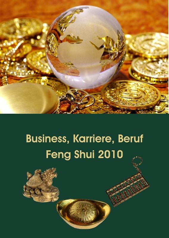 Feng Shui 2010 für Business, Karriere, Beruf