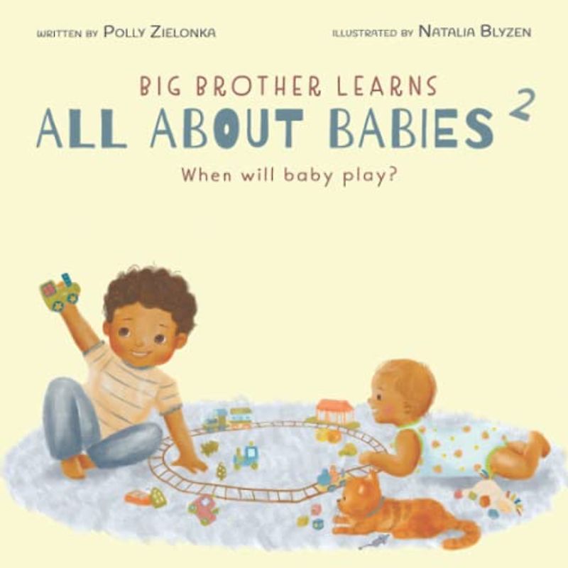 When will baby play?: 3-6 months (Big Brother Learns All About Babies, Band 2)