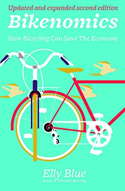 Bikenomics: How Bicycling Can Save the Economy