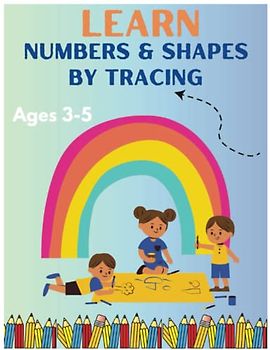 Learn Numbers & Shapes By Tracing: 8.5 x 11 Practice Workbook for Kids, Ages 3 to 5
