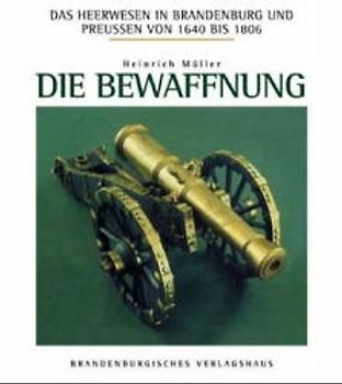 Das Heerwesen in Brandenburg und Preussen 1640-1806