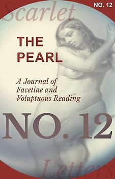 The Pearl - A Journal of Facetiae and Voluptuous Reading - No. 12