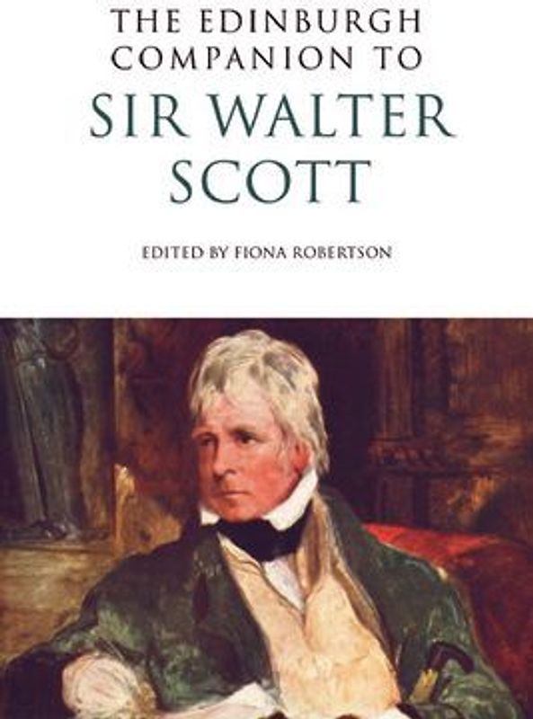 The Edinburgh Companion to Sir Walter Scott