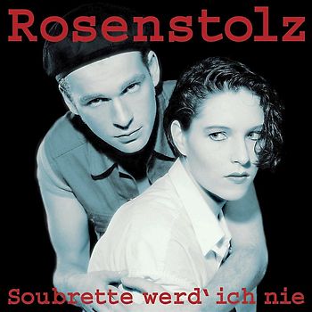Rosenstolz - Soubrette Werd' Ich Nie (Remastered Version)
