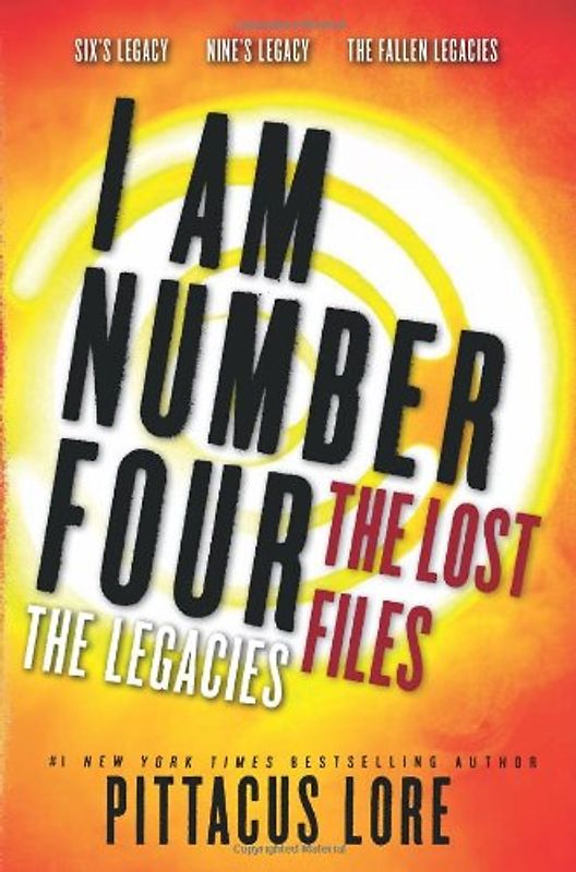 I Am Number Four: The Lost Files: The Legacies (Lorien Legacies) - Pittacus Lore