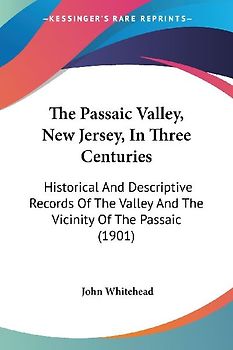 The Passaic Valley, New Jersey, In Three Centuries