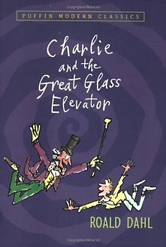 Charlie and the Great Glass Elevator (Puffin Modern Classics) - Roald Dahl
