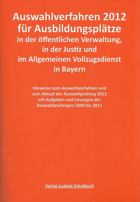 Auswahlverfahren 2020 für die Ausbildungsplätze in der öffentlichen Verwaltung, in der Justiz und im allgemeinen Vollzugsdienst in Bayern. Vorbereitung und Prüfungsfragen mit Lösungen zur jährlichen Auswahlprüfung für die Einstellung in die öffentliche Verwaltung, in der Justiz und im allgemeinen Vollzugsdienst (Ausbildungsplätze der Qualifikationsebene 2) - neueste Ausgabe 2020