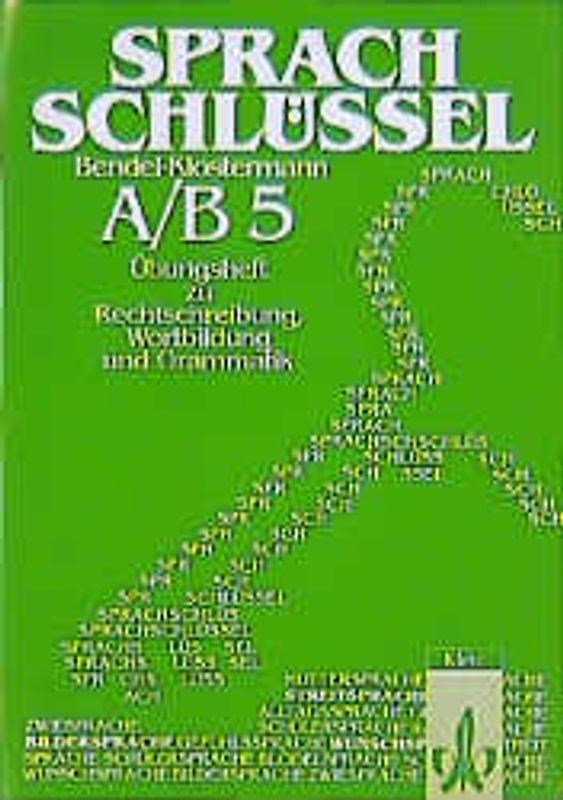 Sprachschlüssel - Ausgabe A/B. Übungsheft zur Rechtschreibung, Wortbildung und Grammatik