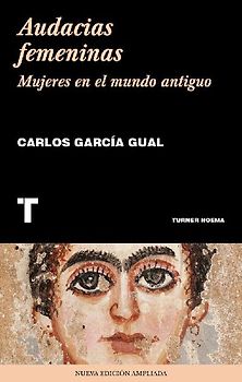 Audacias femeninas : mujeres en el mundo antiguo