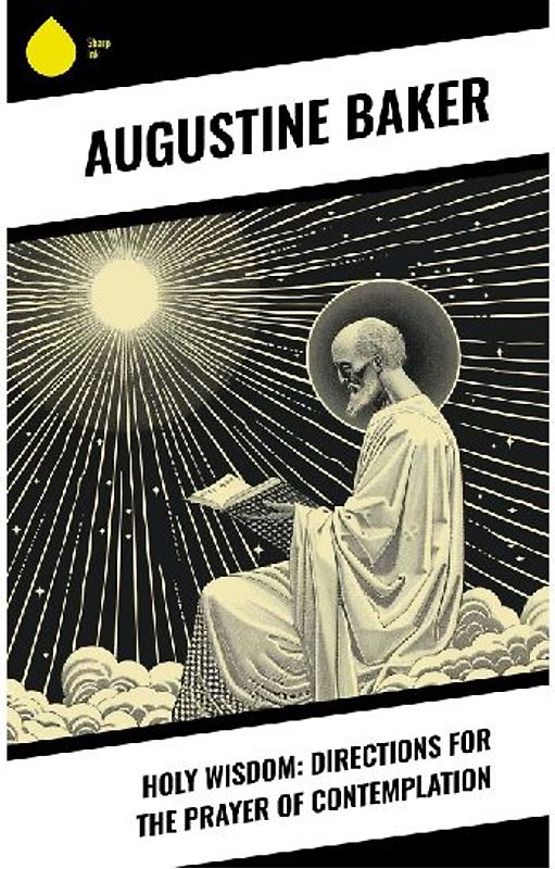 Holy Wisdom: Directions for the Prayer of Contemplation