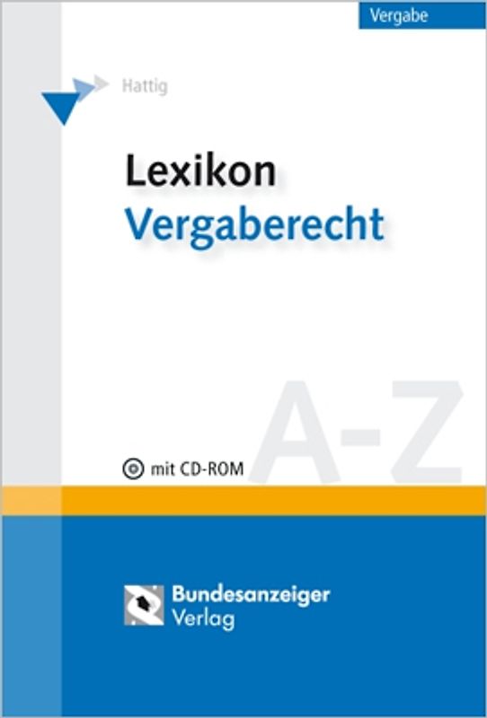 Lexikon Vergaberecht A-Z. Erläuterungen und weiterführende Hinweise zu den zentralen Begriffen