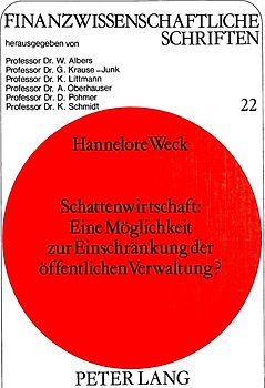 Schattenwirtschaft: eine Möglichkeit zur Einschränkung der öffentlichen Verwaltung?