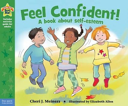 Feel Confident!: A Book about Self-Esteem (Being the Best Me!)