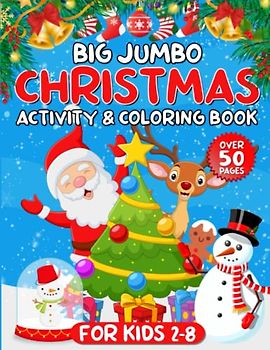 BIG JUMBO Christmas Coloring + Activity Book for Kids Ages 2-8: Over 50 Pages of Activity & Coloring for Toddlers | Best Christmas Stocking Stuffers and in Christmas Gifts Bags