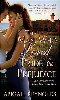 The Man Who Loved Pride and Prejudice: A Modern Love Story with a Jane Austen Twist