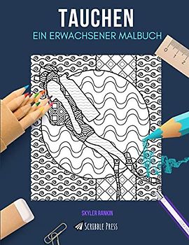 TAUCHEN: ein Erwachsener Malbuch: Ein Tauchen Malbuch für Erwachsene