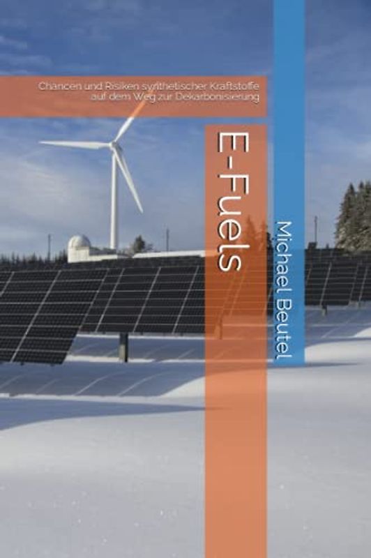 E-Fuels: Chancen und Risiken synthetischer Kraftstoffe auf dem Weg zur Dekarbonisierung