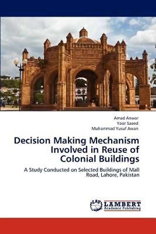 Decision Making Mechanism Involved in Reuse of Colonial Buildings