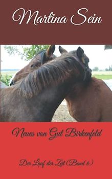 Neues von Gut Birkenfeld: Der Lauf der Zeit