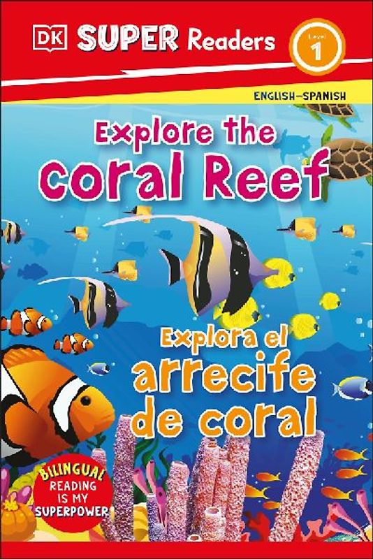 DK Super Readers Level 1 English-Spanish Bilingual Explore the Coral Reef - Explora El Arrecife de Coralb